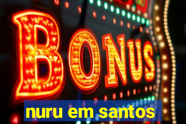 nuru em santos